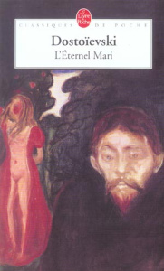 L'Eternel Mari - Dostoïevski Fédor Mikhaïlovitch ; Arban Dominique