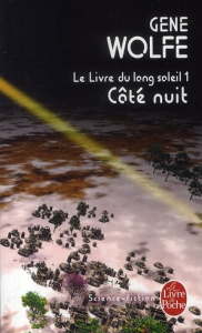 Le livre du long soleil Tome 1 : Côté nuit - Wolfe Gene ; Duport-Serval Nathalie