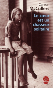 Le coeur est un chasseur solitaire - McCullers Carson ; Fayet Marie-Madeleine ; Rougemo