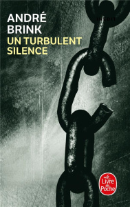 Un turbulent silence - Brink André ; Guiloineau Jean