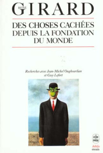 Des choses cachées depuis la fondation du monde - Girard René