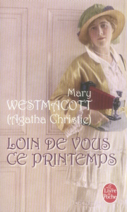 Loin de vous ce printemps - Christie Agatha; Westmacott Mary