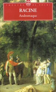 Andromaque - Racine Jean