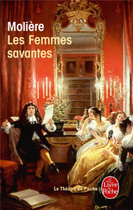 Les femmes savantes. Comédie, 1672 - MOLIERE (POQUELIN DI