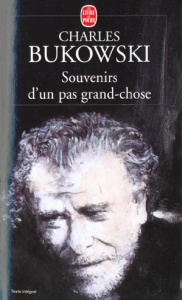 Souvenirs d'un pas grand-chose - Bukowski Charles