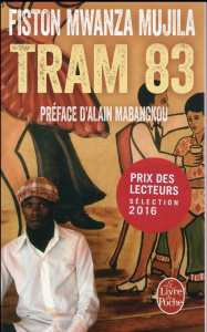 Tram 83 - Mwanza Mujila Fiston ; Mabanckou Alain