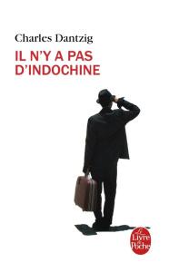 Il n'y a pas d'Indochine - Dantzig Charles