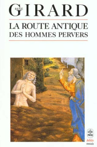 La route antique des hommes pervers - Girard René
