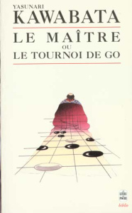 Le Maître ou le Tournoi de go - Kawabata Yasunari