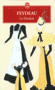 Le dindon. Comédie en trois actes, 1896 - Feydeau Georges