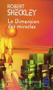 La Dimension des miracles - Sheckley R