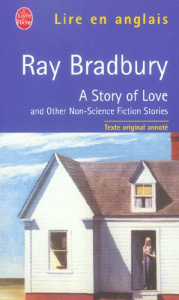 A STORY OF LOVE - AND OTHER NON-SCIENCE STORIES - BRADBURY RAY