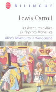 Les Aventures d'Alice au Pays des Merveilles. Edition bilingue français-anglais - Carroll Lewis