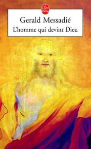 L'homme qui devint Dieu - Messadié Gerald