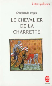 Le Chevalier de la Charrette ou Le roman de Lancelot - TROYES CHRETIEN