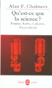 Qu'est-ce que la science ? Récents développements en philosophie des sciences : Popper, Kuhn, Lakato - Chalmers Alan-F ; Biezunski Michel