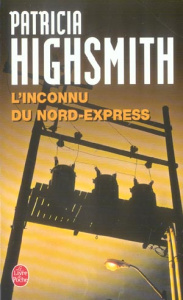 L'Inconnu du Nord-Express - Highsmith Patricia ; Rosenthal Jean ; Hitchcock Al