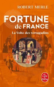 Fortune de France Tome 7 : La Volte des vertugadins - Merle Robert