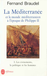 La Méditerranée et le monde méditerranéen à l'époque de Philippe II. / Tome 3, Les événements, la po - Braudel Fernand