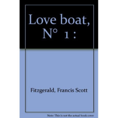 Love boat Tome 1 - Fitzgerald Francis Scott