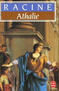 Athalie. Tragédie tirée de l'écriture sainte, 1691 - Racine Jean