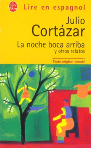 La noche boca arriba. Y otros relatos - Cortázar Julio