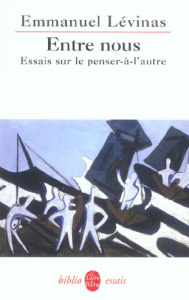 Entre nous. Essais sur le penser-à-l'autre - Levinas Emmanuel