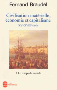 CIVILISATION MATERIELLE, ECONOMIE ET CAPITALISME TOME 3 - LE TEMPS DU MONDE - BRAUDEL FERNAND