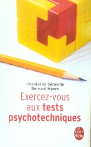EXERCEZ-VOUS AUX TESTS PSYCHOTECHNIQUES. Passeport pour le succés - Myers Bernard ; Séréville Chantal de