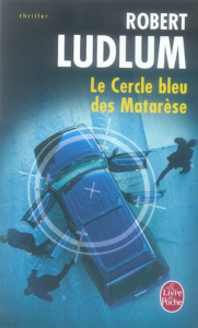 Le cercle bleu des Matarèse - Ludlum Robert