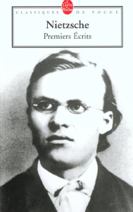 Premiers écrits. Le monde te prend tel que tu te donnes - Nietzsche Friedrich