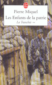Les Enfants de la Patrie Tome 2, La tranchée - Miquel Pierre