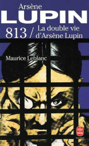 ARSENE LUPIN : 813, LA DOUBLE VIE D'ARSENE LUPIN - Leblanc Maurice