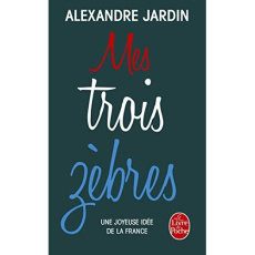 Mes trois zèbres. Guitry, de Gaulle et Casanova - Jardin Alexandre