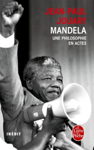 Mandela. Une philosphie en actes - Jouary Jean-Paul