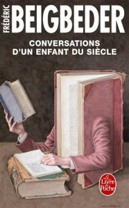 Conversations d'un enfant du siècle - Beigbeder Frédéric