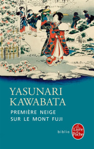 Première neige sur le mont Fuji et autres nouvelles - Kawabata Yasunari ; Sakai Cécile