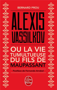 Alexis Vassilkov ou la vie tumultueuse du fils de Maupassant - Prou Bernard