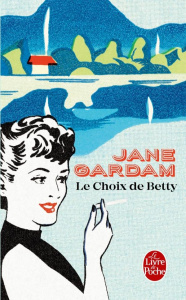 Le choix de Betty - Gardam Jane ; Adelstain Françoise
