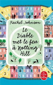 Le diable met le feu à Notting Hill - Johnson Rachel ; Bernard Daphné ; Bernard Henri