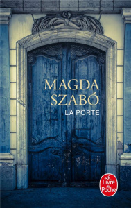 La porte - Szabó Magda ; Philippe Chantal
