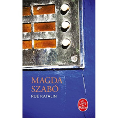 Rue Katalin - Szabó Magda ; Philippe Chantal