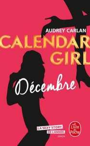 Calendar Girl : Décembre - Carlan Audrey ; Bligh Robyn Stella