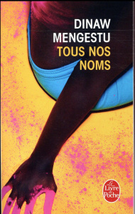 Tous nos noms - Mengestu Dinaw ; Albaret-Maatsch Michèle