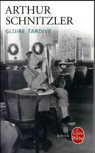 Gloire tardive - Schnitzler Arthur ; Hemecker Wilhelm ; Osterle Dav