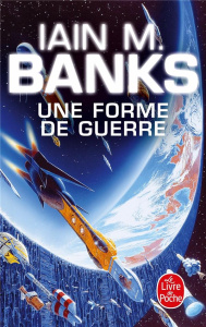 Une forme de guerre - Banks Iain M.