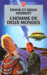 L'homme de deux mondes - Herbert Frank ; Herbert Brian