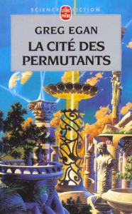 La cité des permutants - Egan Greg