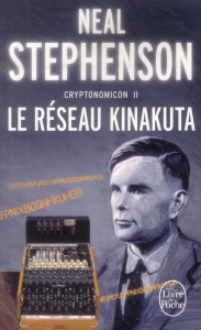 Cryptonomicon Tome 2 : Le Réseau Kinakuta - Stephenson Neal