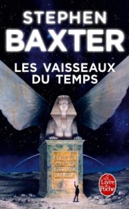 Les Vaisseaux du temps - Baxter Stephen ; Sigaud Bernard